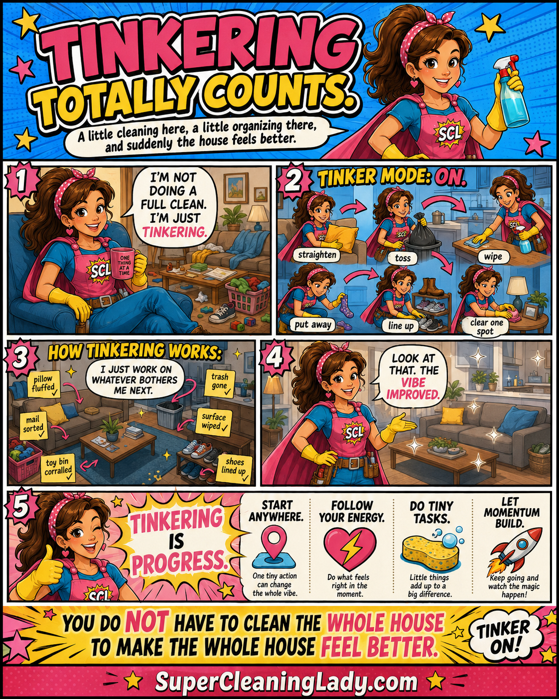 Super Cleaning Lady completes small cleaning and organizing tasks around the house while following her energy